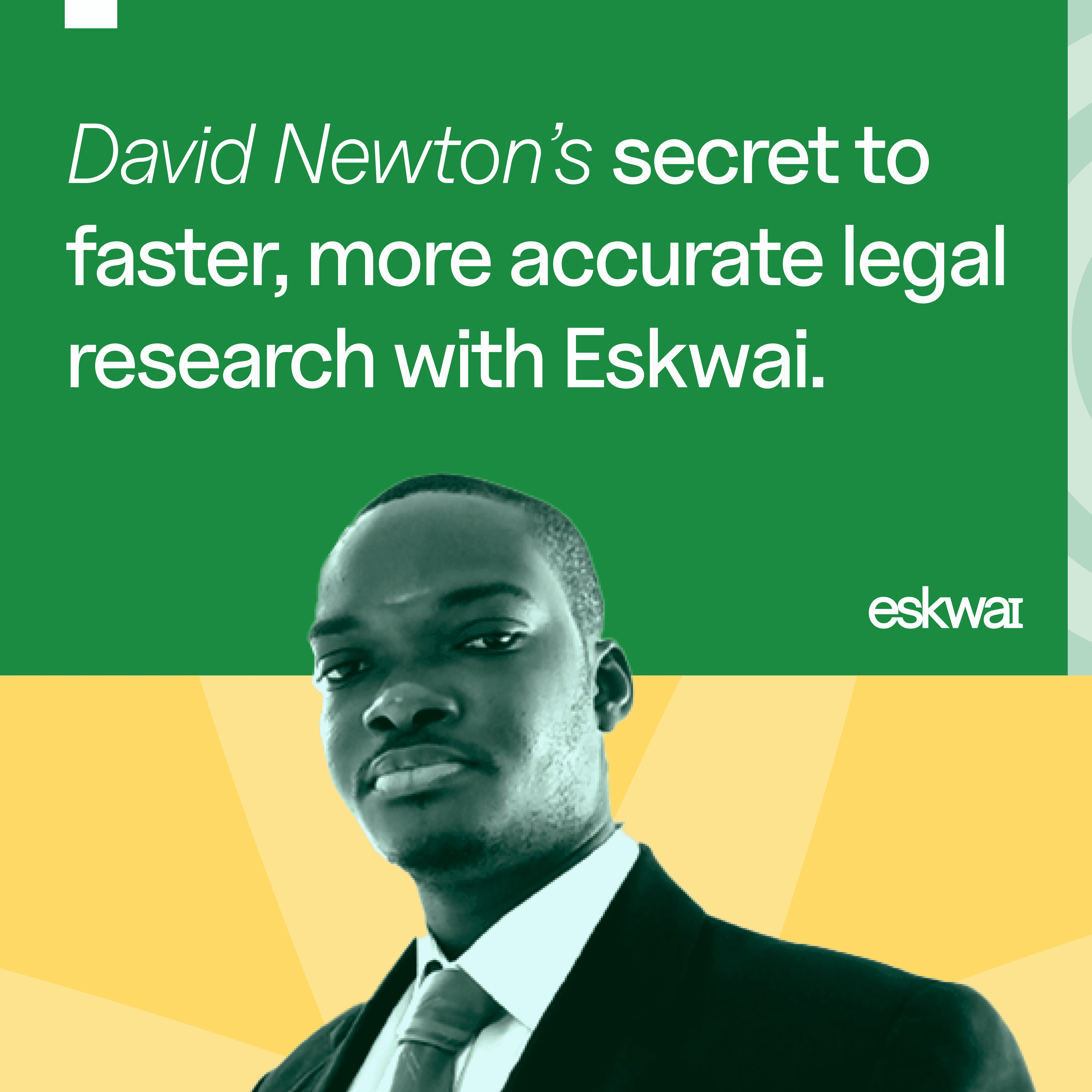 David Newton’s Secret to Faster, More Accurate Legal Research with Eskwai