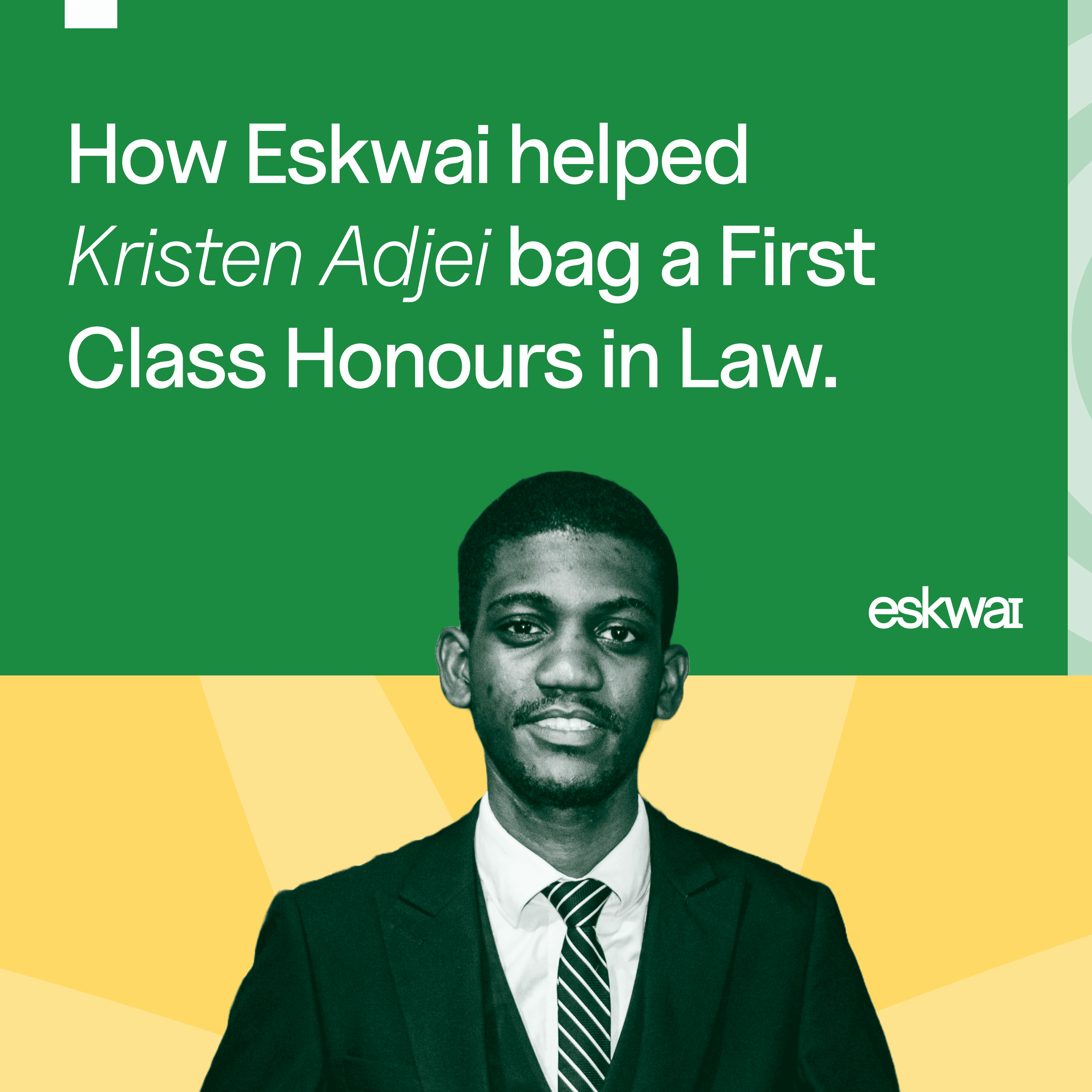 How Eskwai Helped Kirsten Adjei Bag a First Class Honors in Law