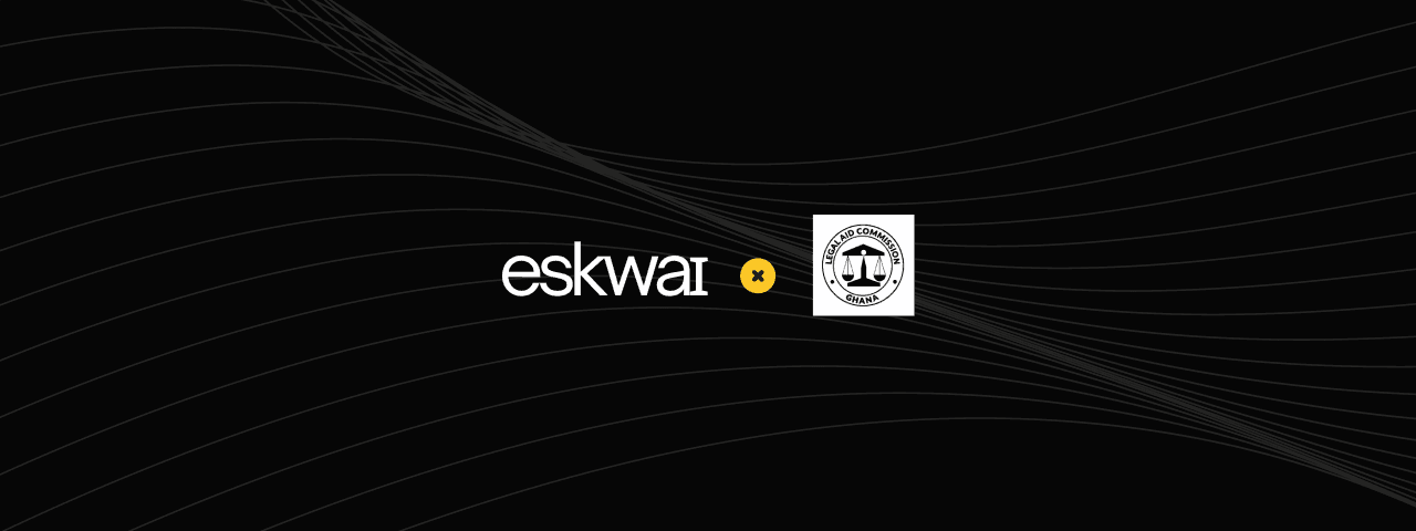 Introducing Eskwai Pro Bono and Partnership with Legal Aid Commission, Ghana to Improve Access to Justice