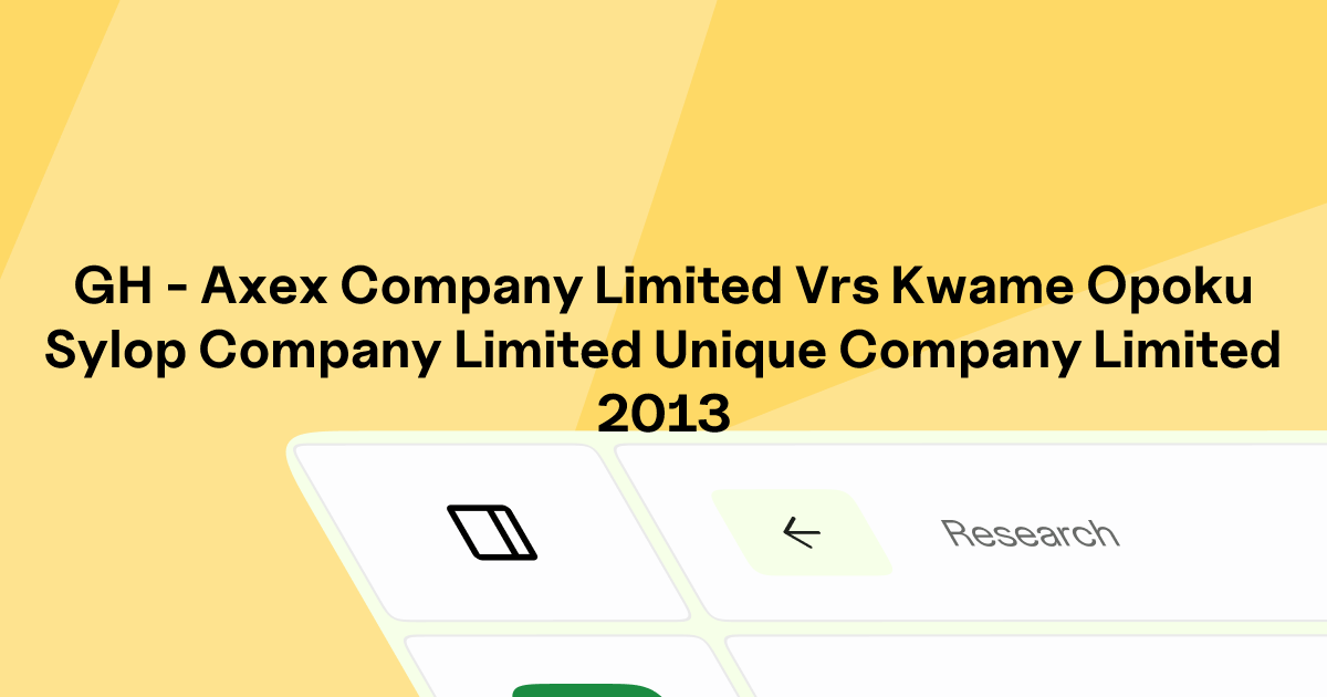 GH - AXEX COMPANY LIMITED v. KWAME OPOKU SYLOP COMPANY LIMITED & UNIQUE ...