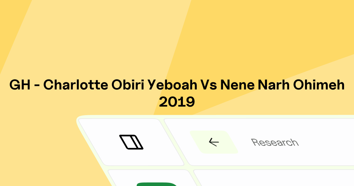 GH - CHARLOTTE OBIRI YEBOAH VS NENE NARH OHIMEH | Eskwai