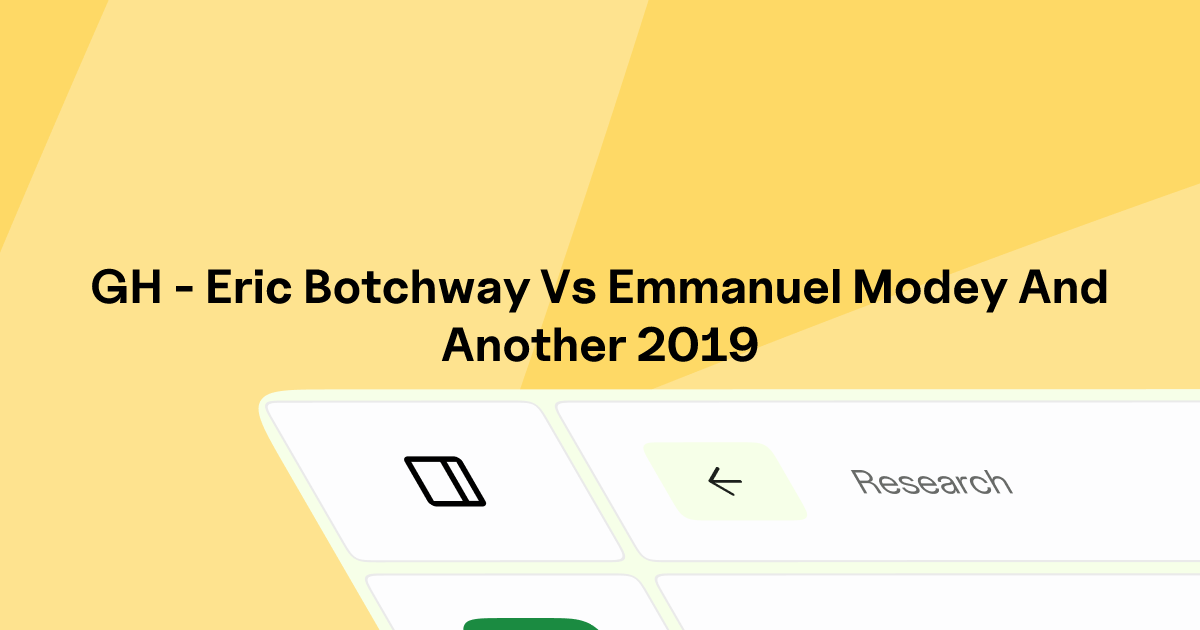 GH - ERIC BOTCHWAY v. EMMANUEL MODEY AND ANOTHER | Eskwai