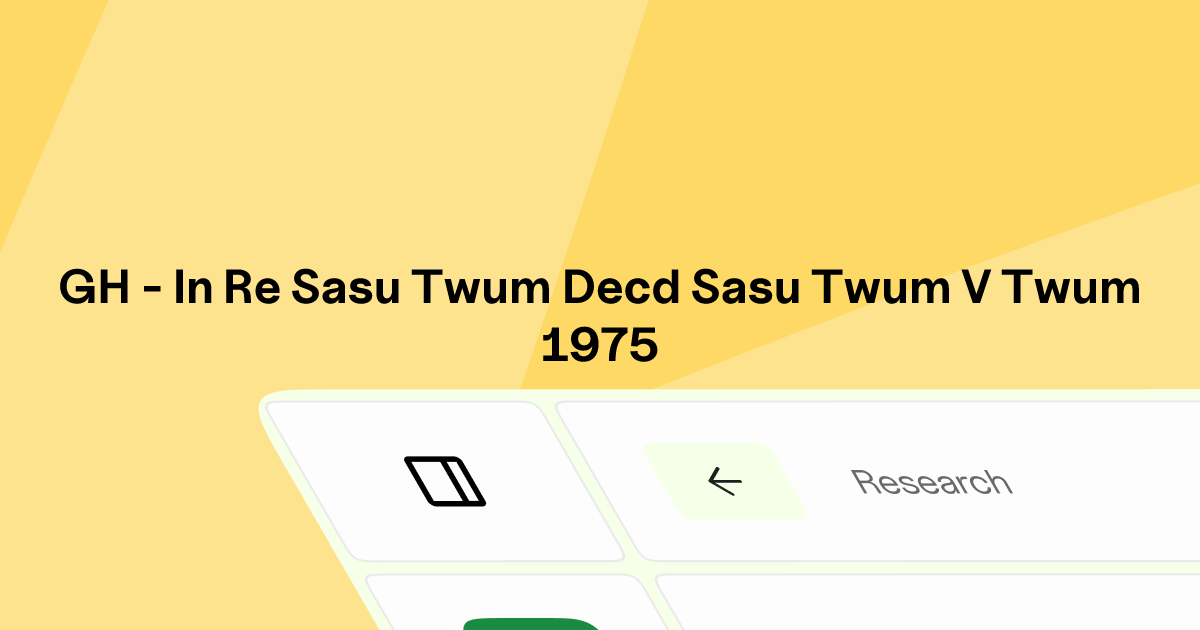 GH - IN RE SASU-TWUM (DECD.); SASU-TWUM v. TWUM | Eskwai