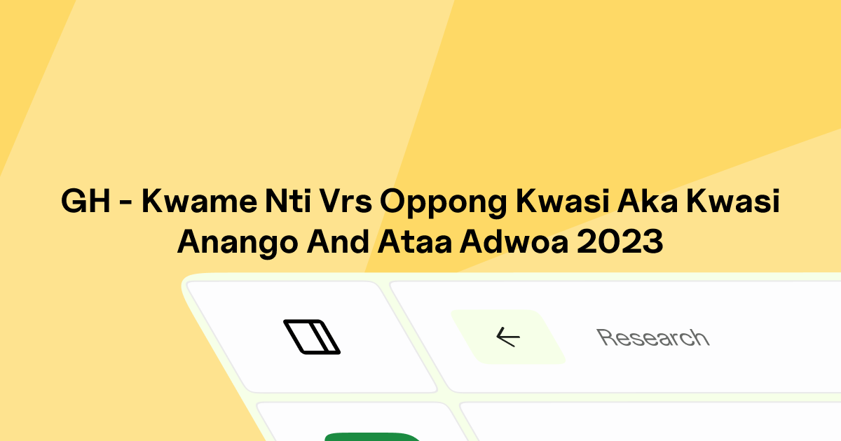 GH - KWAME NTI v. 1. KWONG KWASI A.K.A KWASI ANANGO 2. ATAA ADWOA | Eskwai