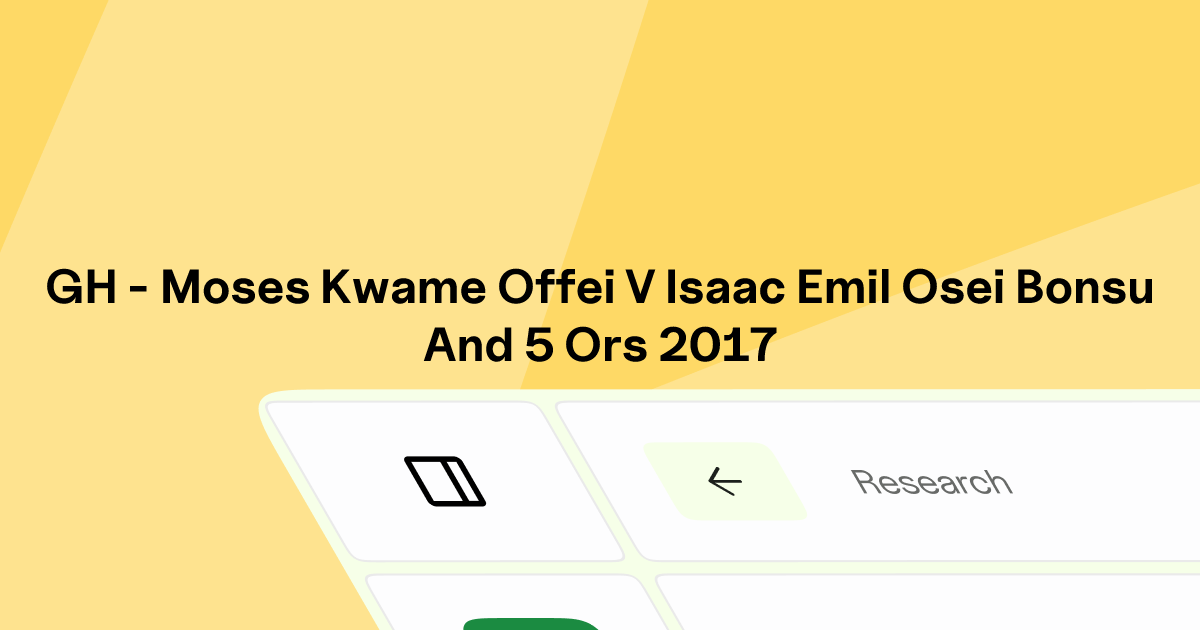 GH - Moses Kwame Offei v. Isaac Emil Osei Bonsu and 5 Ors | Eskwai