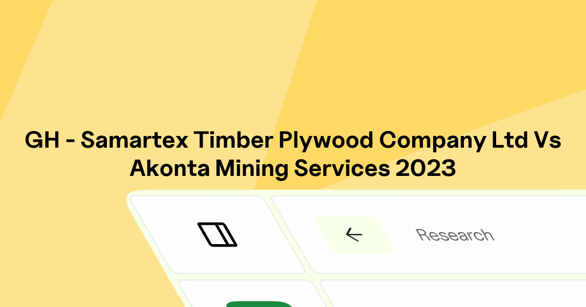 GH - SAMARTEX TIMBER & PLYWOOD COMPANY LTD VS AKONTA MINING SERVICES ...